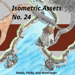 Isometric Assets No. 24, Roads, Paths, and Waterways
